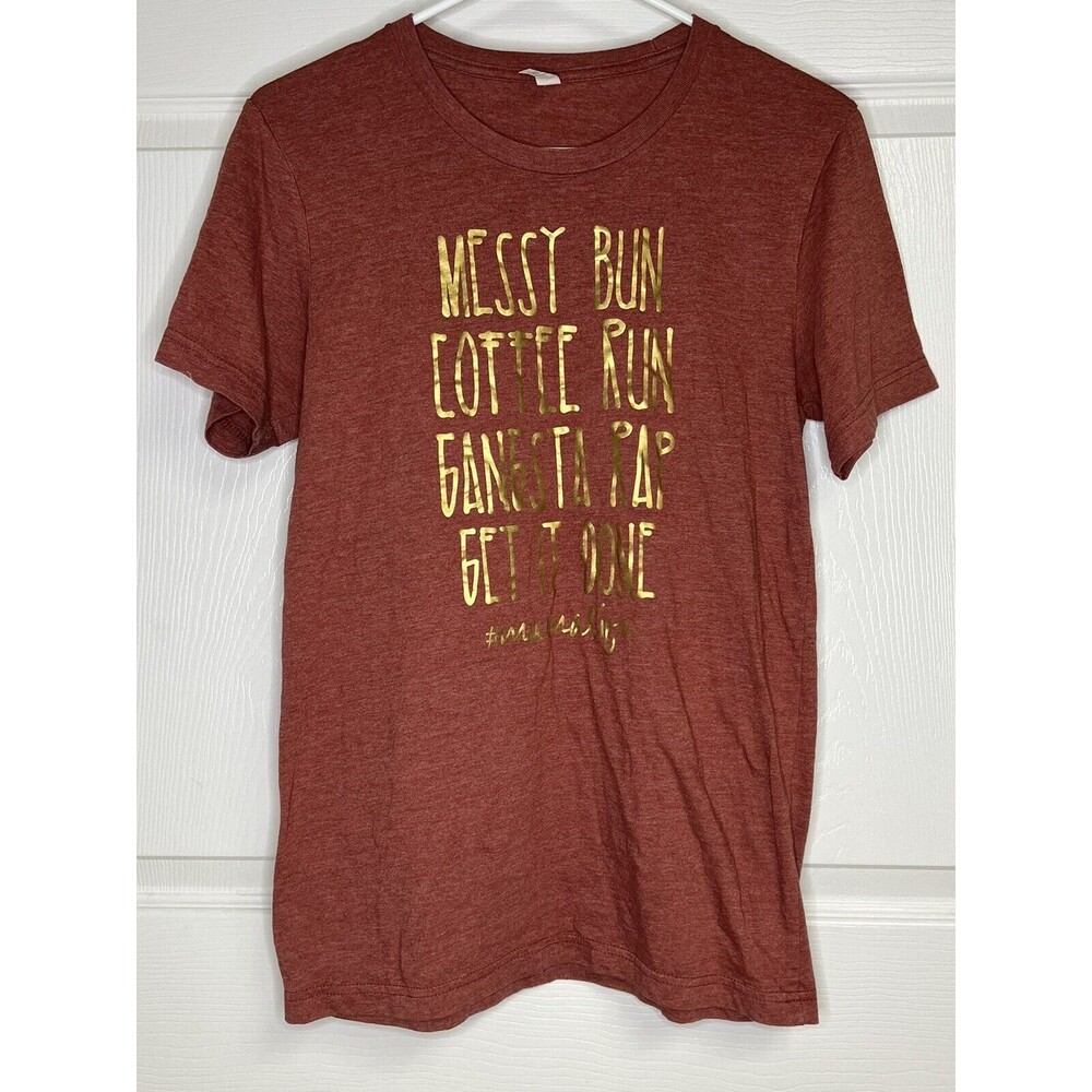 Messy Bun Coffee Run Gangster Rap Get It Done Mom Life T-Shirt Small
